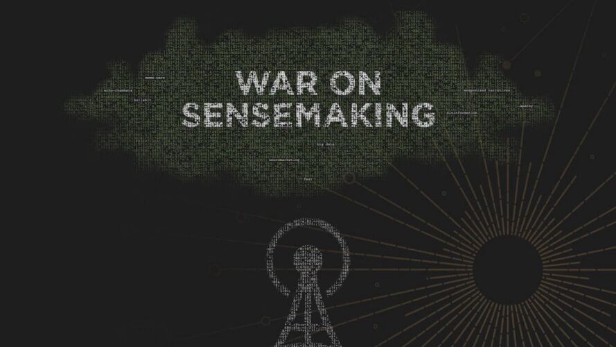 War on Sensemaking